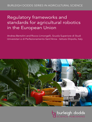 cover image of Regulatory frameworks and standards for agricultural robotics in the European Union
